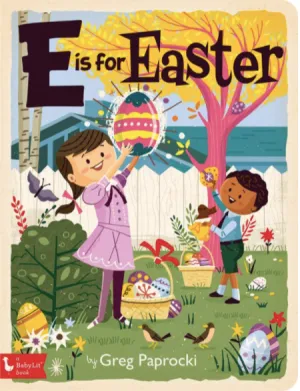 E is for Easter by Greg Paprocki - Board Book